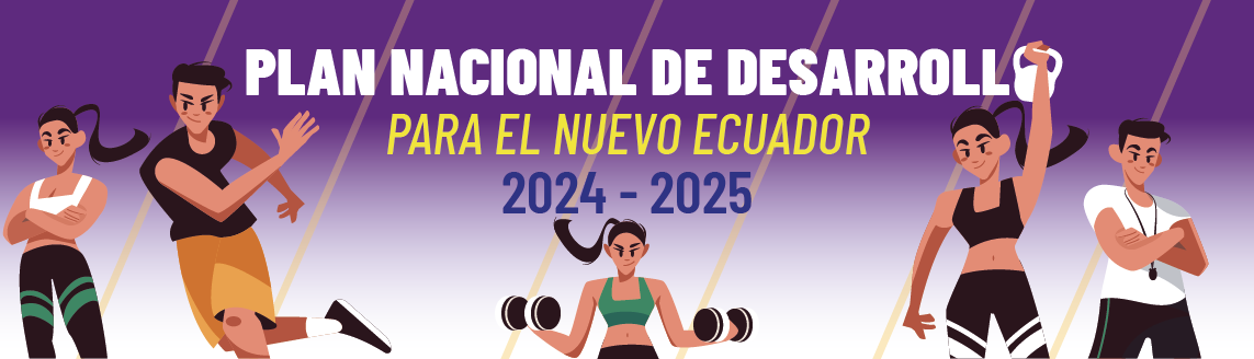 Plan de Desarrollo para el Nuevo Ecuador 2024-2025